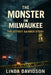 Monster in Milwaukee: The Jeffrey Dahmer Story by Linda Davidson