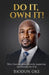 Do it, Own it!: What I Learned about Growth, Leadership and Owning my Path 5.5 x 8.5 inches, 115 pages Gift for staff members and Mentees by 'Biodun Oke