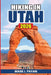 Hiking in Utah 2026: Best Trails in Zion, Bryce, Arches & Canyonlands, Hidden Hikes, Seasonal Planning, Safety Tips & Crowd-Free Routes by Mark I. Payan