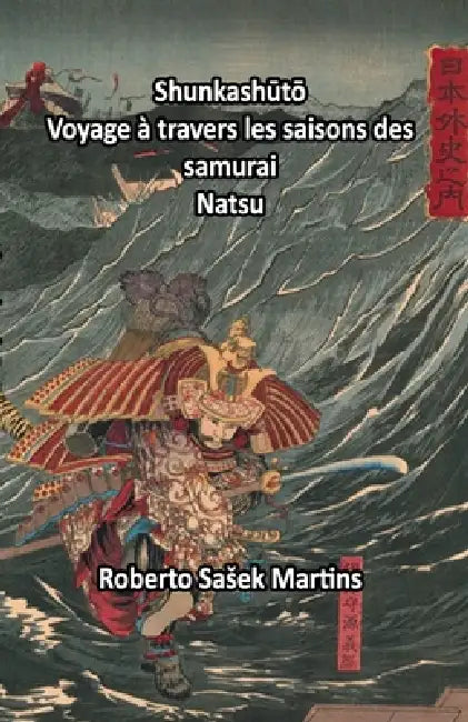 Shunkashūtō: Voyage à travers les saisons des samurai (Natsu) by Wa Rei Ryū Dōjō Jouen, Roberto Sasek Martins