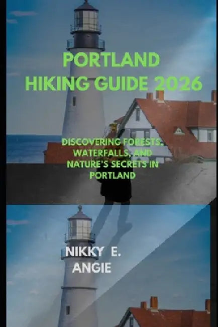 Portland Hiking Guide 2026: Discovering Forests, Waterfalls, and Nature's Secrets in Portland by Nikky E