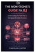 The Non-Techie's Guide to AI: Understanding the Tech That Is Reshaping the Global Economy by Thompson Carter
