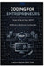 Coding for Entrepreneurs: How to Build Your MVP Without a Technical Co-founder by Thompson Carter