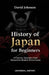 History of Japan for Beginners: A Concise Narrative from Samurai to Modern Powerhouse by David Johnson, Universal History