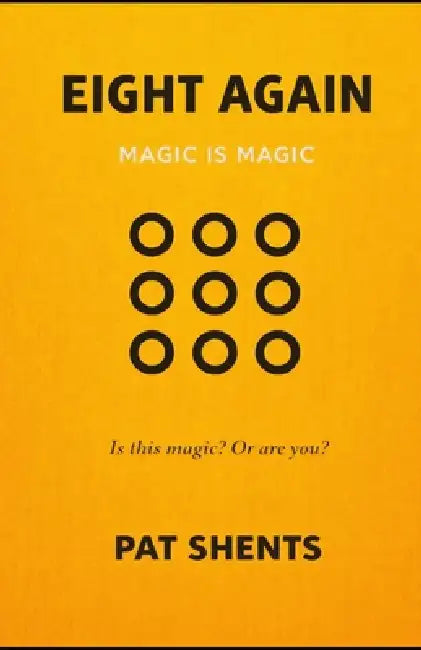 Eight Again: Magic Is Magic by Pat Shents