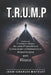 T.R.U.M.P: Como os Primeiros Meses de uma Presidência Colocaram a Democracia Americana em Risco by Jean-Charles Watelet