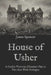 House of Usher: A Gothic Victorian Chamber Play in Two Acts With Prologue by James Spencer