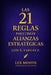 Las 21 reglas para crear alianzas estratégicas: Cómo crear vínculos de respeto, apoyo y crecimiento mutuo by Luis Á. Vargas P.