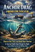 Anchor Drag Problem Solver: How to Set, Test, and Hold Your Anchor So You Can Finally Sleep Through the Night-Even in Wind, Current, and Shifting Tide by J. Rhea