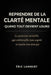 Reprendre de la clarté mentale quand tout devient lourd: La pression invisible qui embrouille ton esprit et épuise ton énergie by Eric Lambert