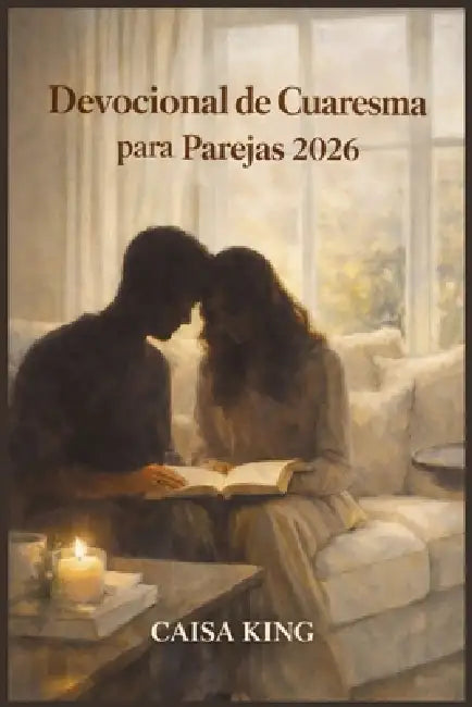 Devocional de Cuaresma para Parejas 2026 by Caisa King