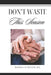 Don't Waste This Season: Caregiving in the Last Stage of Life by Donna Schiehsl