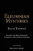 Eleusinian Mysteries: Ancient Greek Rites, Demeter & Persephone, and the Kykeon Entheogen by Elias Thorne, The Occult Library