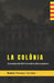 La Colònia: De la traïció del 2017 a la rendició del processisme by Rubèn Novoa I. Arranz