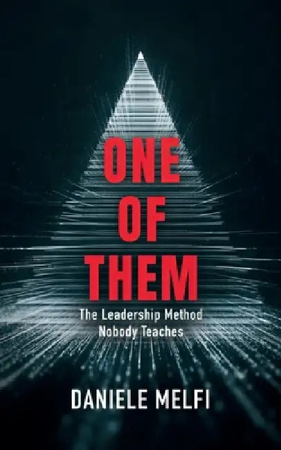 One of Them: The Leadership Method Nobody Teaches by Daniele Melfi