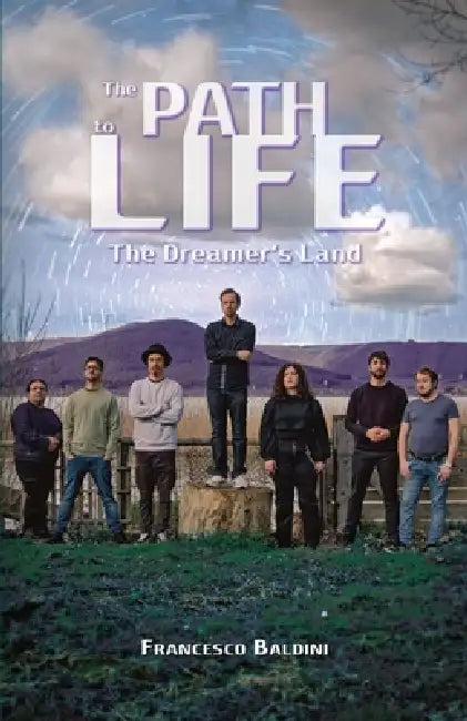 The Path to Life - The Dreamer's Land: A psychological science fiction novel by Simone Campitelli, Francesco Baldini