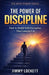 The Power of Discipline: How to Build Self-Discipline That Lasts for Life by Jimmy Lockett