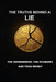 The Truths Behind a Lie: The Government, the Economy and Your Money by Willian Andres Gutierrez Huertas