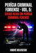 Perícia Criminal Forense: Volume 5: Casos Reais Em Perícia Criminal Forense by André Kologeski