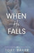When He Falls by Tory Baker