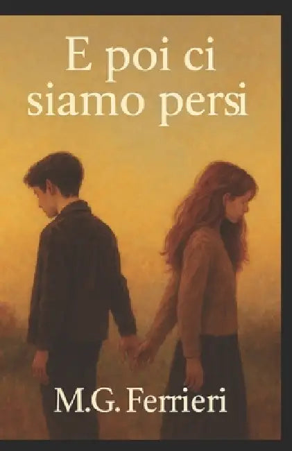 E poi ci siamo persi by Marco Ferrieri