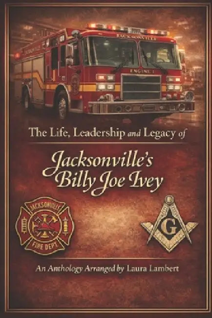 The Life, Leadership, and Legacy of Jacksonville's Billy Joe Ivey: A Memorial Tribute by Laura Lambert