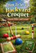 How To Set Up Backyard Croquet: Course Rules And Layout by April Fox