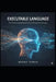 Executable Language: How Natural Language Became the Next Programming Language and the End of Semantic Debt by Abhay Singh