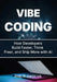 Vibe Coding: How Developers Build Faster, Think Freer, and Ship More with AI by Phil P. Dasilva