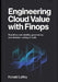 Engineering Cloud Value with Finops: Real-Time Cost Visibility, Governance, and Decision Making at Scale by Ronald Laffey