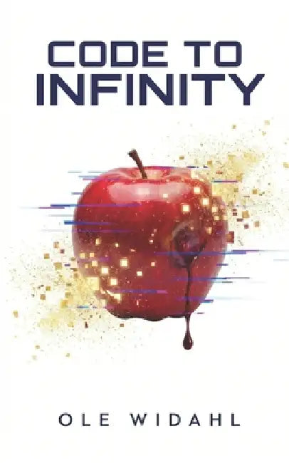 Code to Infinity: A High-Concept Dystopian Thriller where Reality is a Simulation and Emotion is the Only Key to Freedom by Ole Widahl