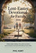 Lent-Easter Devotional for Family 2026: Simple Daily Readings, Discussion Questions, and Activities to Connect with God and Each Other by Phil Hunt