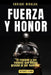 Fuerza y honor: "El regreso a los valores que hacen grande al ser humano" by Enrique Miralda