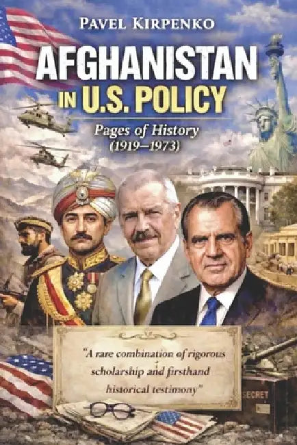 Afghanistan in U.S. Policy: Pages of History (1919-1973) by Danylo Vasylenko, Pavel Kirpenko