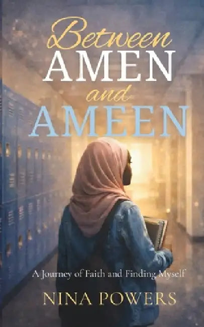 Between Amen and Ameen by Nina Powers