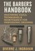 The Barber's Handbook: Mastering Tools, Techniques & Maintenance for Professional Grooming by Lacher Abril Ingraham, Diverne J. Ingraham