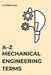 A-Z Mechanical Engineering Terms: A Comprehensive Reference for Students and Engineers by J. Aatish Rao