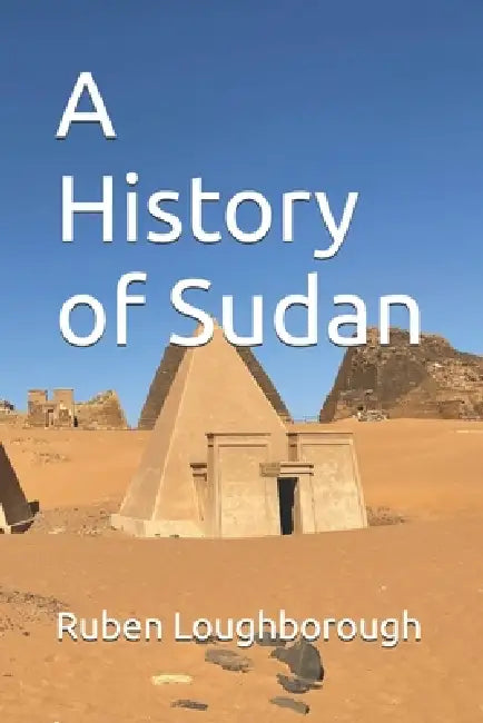 A History of Sudan by Ruben Loughborough