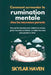 Comment surmonter la rumination mentale chez les nouveaux parents: Des outils simples pour réduire le stress, gérer l'anxiété et élever un bébé heureu by Skylar Haven