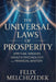 The Universal Laws of Prosperity: Spiritual Wisdom, Wealth Psychology, and Financial Mastery by Melchizedek Felix