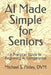 AI Made Simple for Seniors: A Practical Guide to Beginning AI Competence by Michael S. Finley DVM