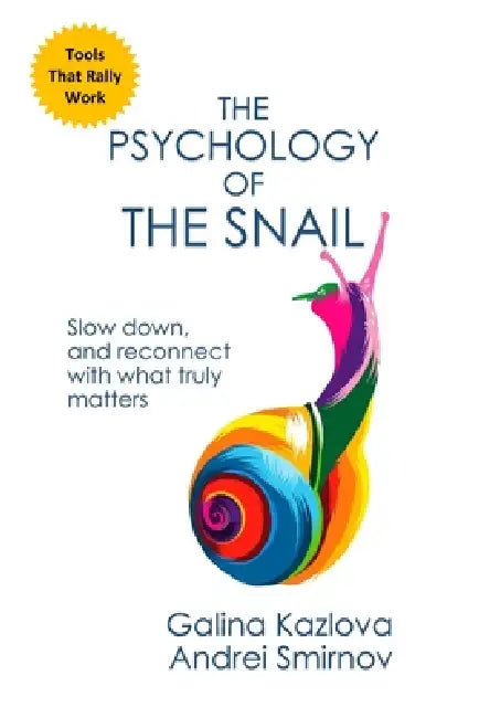 The Psychology of the Snail by Andrei Smirnov, Galina Kazlova