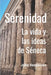 Serenidad: La vida y las ideas de Séneca by John Vespasian