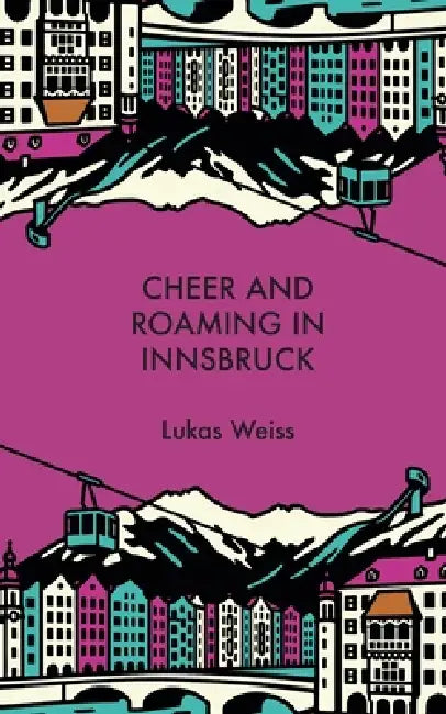 Cheer and Roaming in Innsbruck by Lukas Weiss