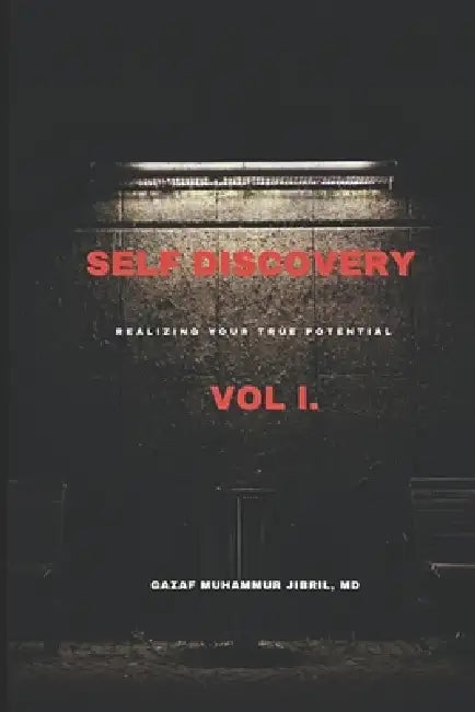 Self Discovery Vol I.: Realizing Your True Potential by Gazaf Muhammur Jibril