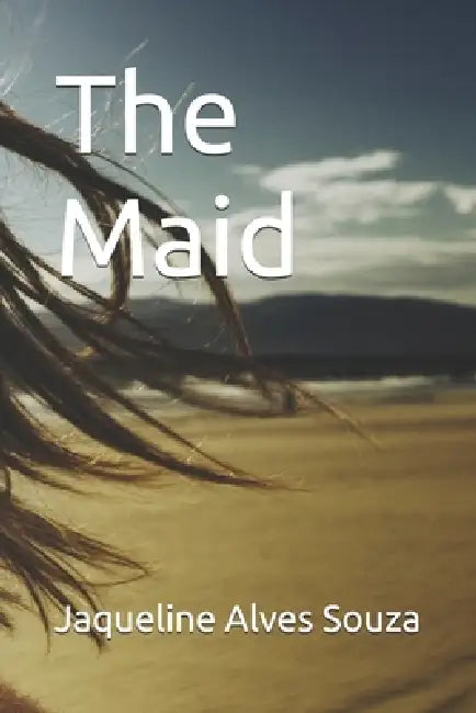 The Maid by Jaqueline Alves Souza