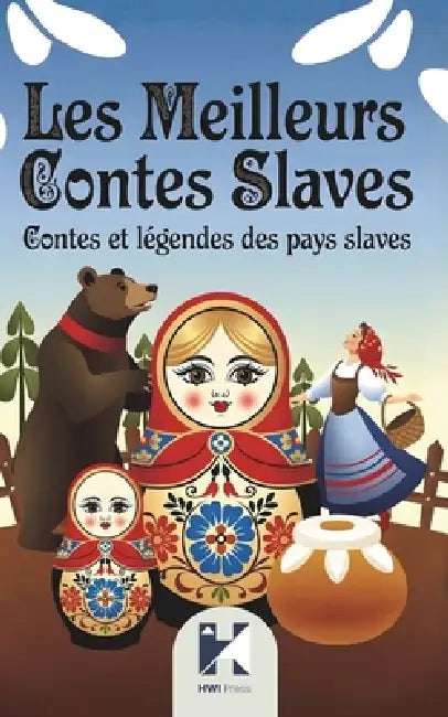 Les Meilleurs Contes Slaves: Contes et légendes des pays slaves, entre magie, sagesse et traditions anciennes by Anna Volkova