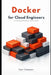 Docker for Cloud Engineers: A Practical Guide to Modern Containerization by Carl Chatson