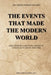 The Events That Made the Modern World: How History's Defining Moments Continue to Shape Our Time by LLC Pmv Consulting