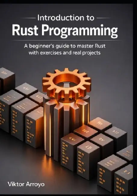 Introduction to Rust Programming: A Beginner's Guide to Master Rust ...